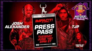 **SPECIAL EPISODE** - IMPACT Wrestling Press Pass QA With TJP & Josh Alexander