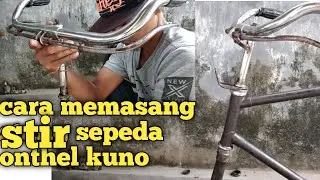 CARA MEMASANG STIR SEPEDA ONTHEL || how to install a bicycle steering wheel