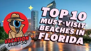 Top 10 Must-Visit Beaches in Florida | Vacation Cluso's Guide