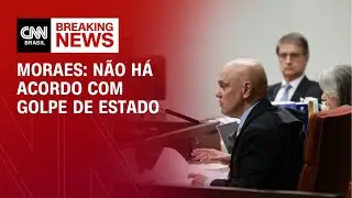 Julgamento STF: N&atilde;o h&aacute; acordo com golpe de Estado, afirma Moraes | BASTIDORES CNN