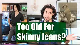 Are you TOO OLD for Skinny Jeans?  Doctor Explains #millennials #skinnyjeans #menswear