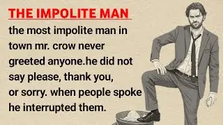 Learn English through stories | the impolite man | level 2 ⭐ English listening & practice