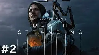 Death Stranding (PS4PRO) #2 - 11.07.