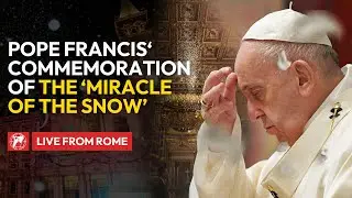 LIVE from Rome | Pope Francis' Commemoration of the Miracle of the Snow | August 5th, 2024