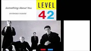 Level 42 - Something About You - Extended Fabmix -1985