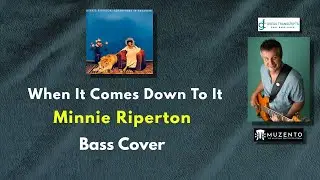 When It Comes Down To It - Minnie Riperton - Bass Cover - Request