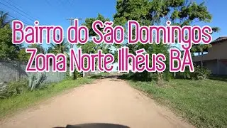 Bairro do São Domingos Zona Norte Ilhéus BA.