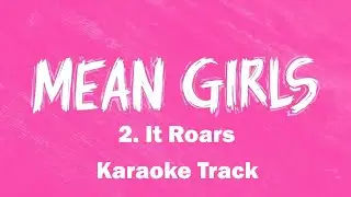 🎧🎤🎼It Roars - 2 - Mean Girls the Musical🎼🎤🎧