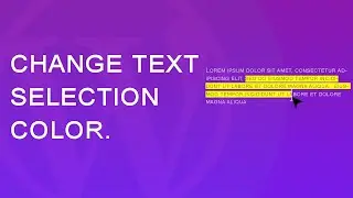 How to Change Text Selection Color in Your Website | web cifar 2020