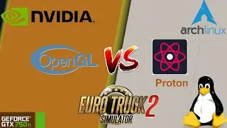 Euro Truck Simulator 2 [OpenGL vs Proton] [Arch Linux] [GTX 750 Ti]