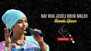 Xamda Queen | Naf Wax Jeceli Dhiig Maleh | Official Music | Audio