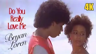 Bryan Loren | Do You Really Love Me | 1984 | Music Video 4K