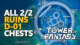 Ruins D-01 Chests Tower of Fantasy