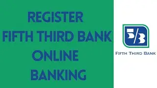 How To Register Fifth Third  bank Online Banking (Step By Step)