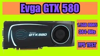 EVGA GTX 580 1.5GB GDDR5 384 Bits Graphics Card FPS Benchmark Test