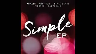 Annal&eacute; - Simple (Dipha Barus Remix) | Official Audio