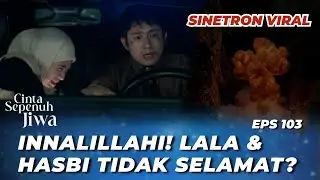 CINTA SEPENUH JIWA EPS 103: 