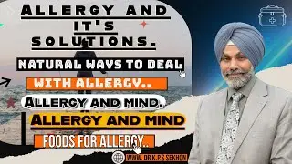 Allergy and it&rsquo;s solutions | Allergy and mind | Skin Allergy and Diet | Foods for body Allergies