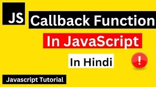Callback Function in JavaScript | Callback Function | JavaScript Tutorial in Hindi