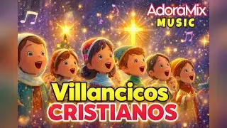 🎄✨ Villancicos Cristianos | Mix de Villancicos de Navidad para Adorar a Dios ✨🎄