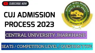 CUJ ADMISSION PROCESS 2023 || CENTRAL UNIVERSITY JHARKHAND ADMISSION PROCESS 2023