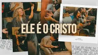 Ele &Eacute; o Cristo (Ao Vivo) - SOM DO C&Eacute;U, Gabi Sampaio, Matheus Fran&ccedil;a, Murilo Schiappadini