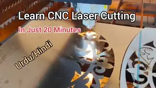Learn CNC Laser Cutting in Easy Steps | Machine Setup, Settings & Operation