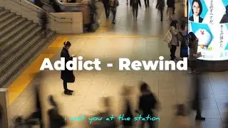 Addict - Rewind ( i met you at the station) kurdish+english Subtitle