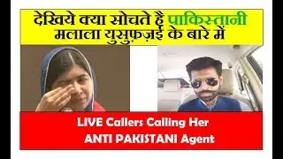Pakistanis calling Malala as CIA Agent || Malala in Pakistan || Pakistan Media Latest