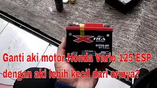 Ganti Baru Aki Motor Vario 125, dari 2015 baru ini ganti aki, beda Ah apa pengaruh?
