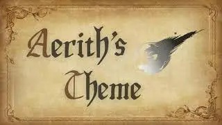 Final Fantasy VII - Aerith's Theme ~Medieval Version~
