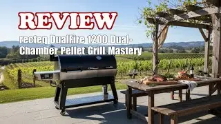 Recteq DualFire 1200 Review: Dual-Chamber Pellet Grill for Smoking and Searing 2025