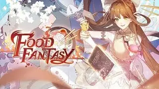 Food Fantasy IOS/ Android NEW MOBILE GAME 2018