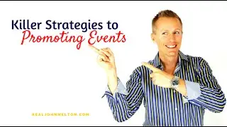 Killer Strategies to Promote Your Network Marketing Events I John Melton
