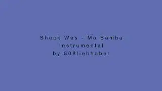 Sheck Wes - Mo Bamba (Instrumental Remake)