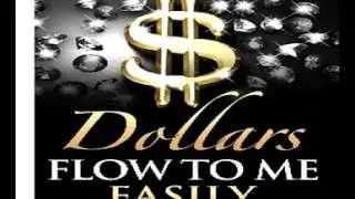 Dollars Flow to me Easily Richard Dotts