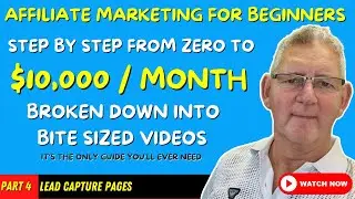 Part 4 - Lead Capture Pages - Affiliate Marketing For Beginners