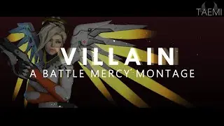 VILLAIN | Battle Mercy Montage