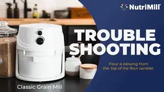NutriMill Classic Grain Mill | Troubleshooting