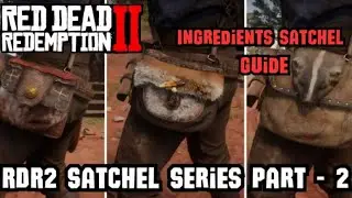 💯💶Rdr2 Satchel Series #2 &ndash; Ingredients Satchel Guide | How to Craft & Upgrade Arthur&rsquo;s Satchel🔥🔥