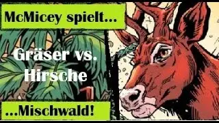 Mischwald Let&acute;s Play XIV: Gr&auml;ser k&auml;mpfen gegen Hirsche