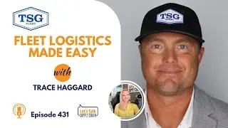 431: Fleet Logistics Made Easy, with TSG Fleet