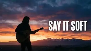 Say It Soft &ndash; A Gentle Rock Ballad of Quiet Love (Inspired by More Than Words)