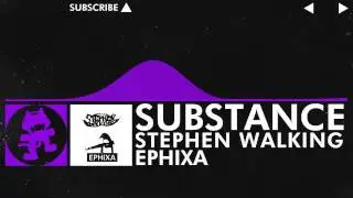 [Dubstep] - Stephen Walking & Ephixa - Substance [Monstercat Release]