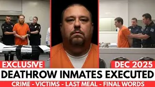 All Death Row Inmates EXECUTED In December 2025 (US Death Row): Crimes, Final Words & Last Meals