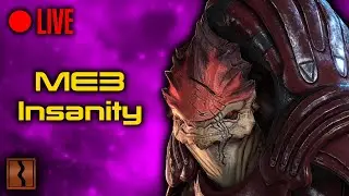 Continuing My Mass Effect 3 Insanity Run!