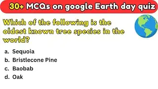 Can you score 30/30 in Google Earth Day Quiz | Earth day quiz