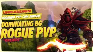 ROGUE ASSASSIN PVP 8.3 WOW DOMINATING BG | Jogando BG com os Amigos | Rogue Assassinato One shot