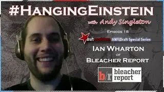 Hanging Einstein E18 (Draft Breakdown Special): Ian Wharton, Bleacher Report