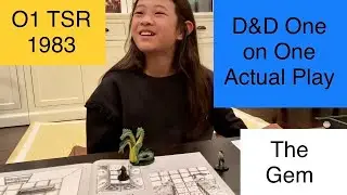 D&D Actual Play O1 TSR Module The Gem and The Staff! Daughter Tries Stealing The Gem 💎